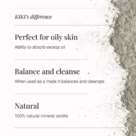 KIKI's difference: Perfect for oily skin, balance and cleanse, natural mineral zeolite.