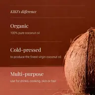 KIKI's difference: Organic, Cold-pressed, Multi-purpose coconut oil.