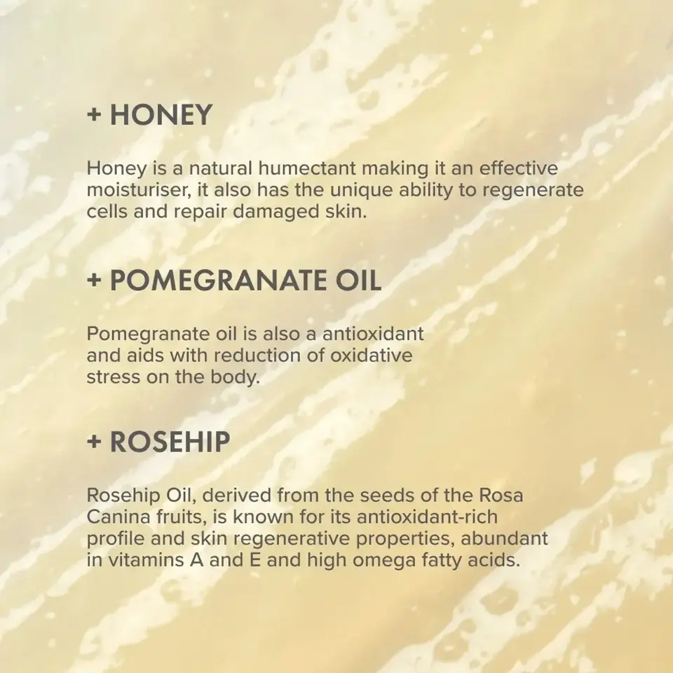 Honey, pomegranate oil, and rosehip benefits for skin, with antioxidant and moisturising properties.