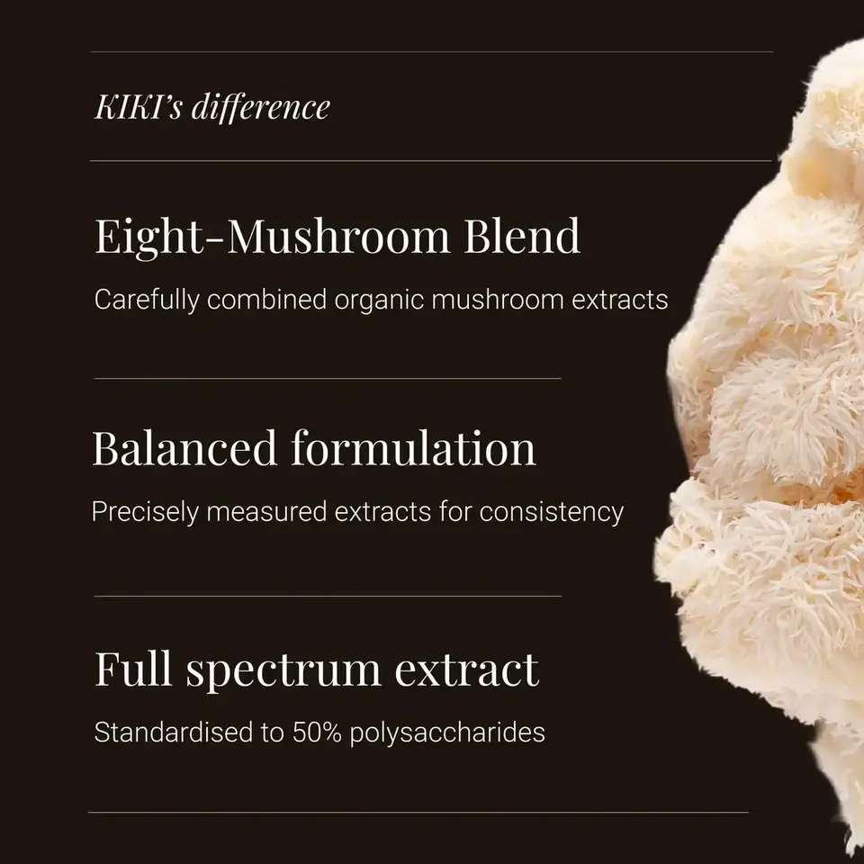 KIKI's difference: Eight-Mushroom Blend, Balanced formulation, Full spectrum extract.